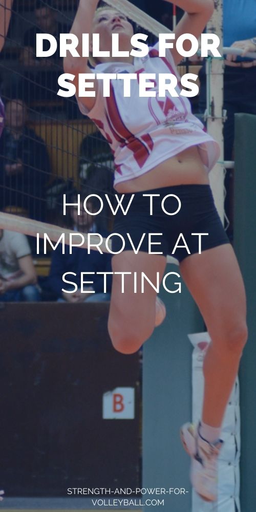 Drills for Setters How to Improve at Setting