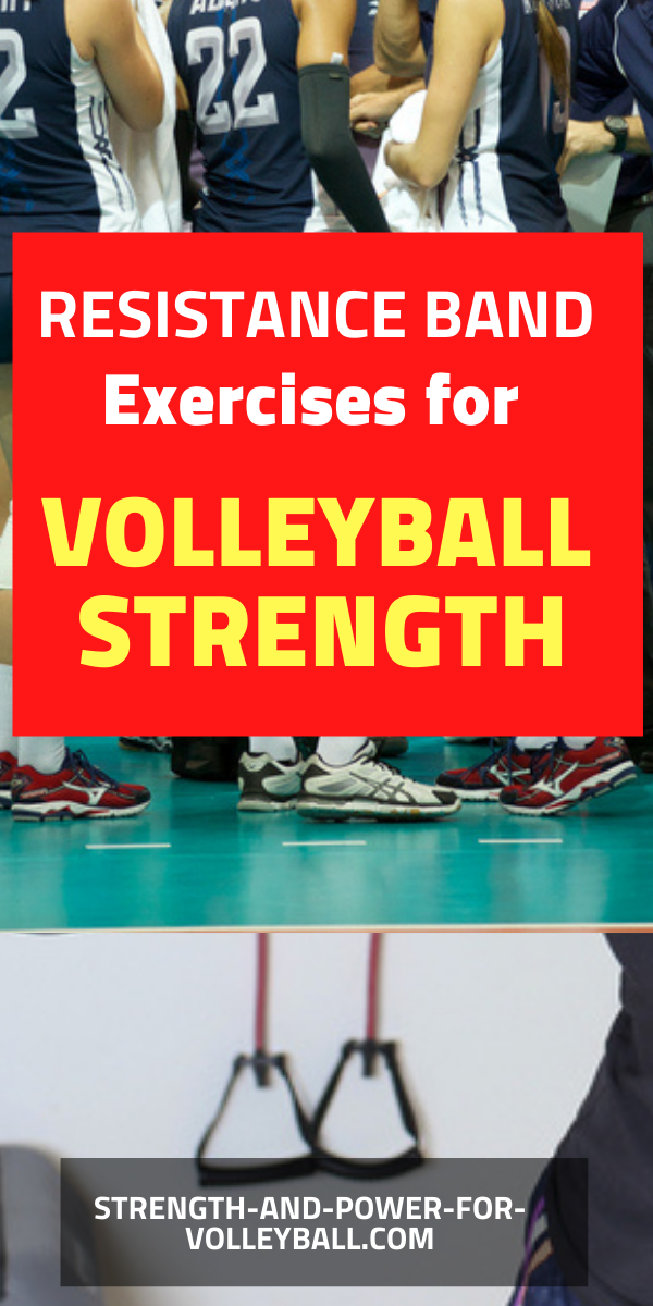 Volleyball band training exercises for workouts that involve bands