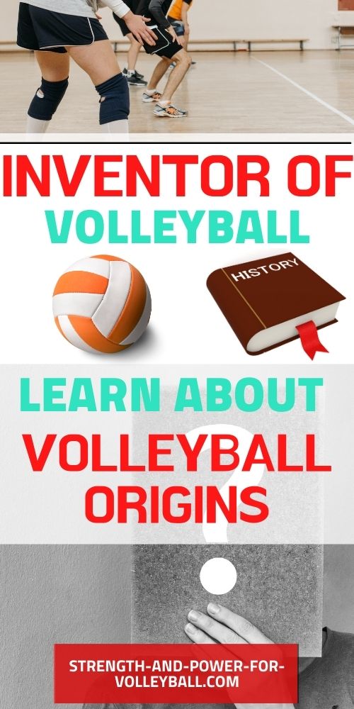 Learn about the inventor of volleyball