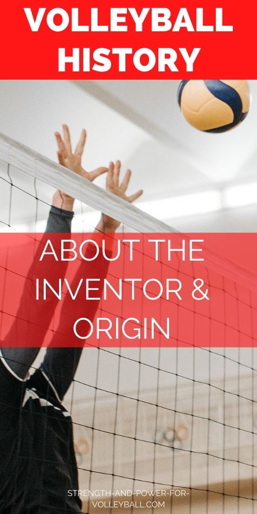 All About the Inventor and Origin of Volleyball