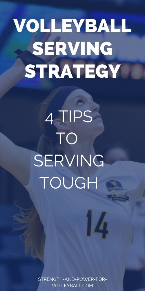 Volleyball Serving Strategy 4 Tips to Serving Tough